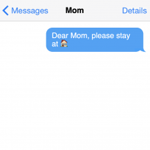 text message to mom that says please stay home