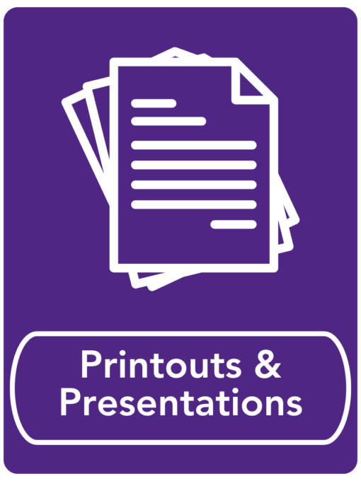 printouts and presentations